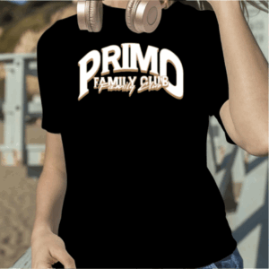 Primo Shop Merch Primo Family Club Shirt