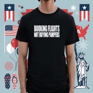 Booking Flights Not Buying Pampers Shirt