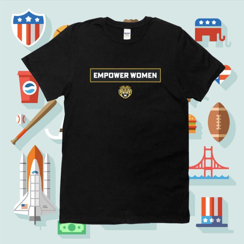 Empower Women LSU Tiger Shirt