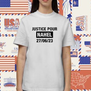 France Grapples With Violent Riots Justice Pour Nahel 27 06 23 Shirt