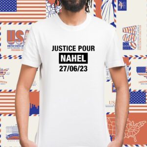 France Grapples With Violent Riots Justice Pour Nahel 27 06 23 Shirt
