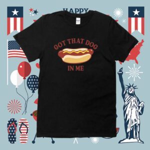 Got That Dog In Me Hotdog Shirt
