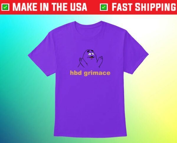 Hbd Grimace Shirts