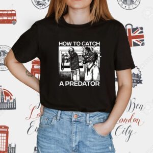 How To Catch A Predator Shirt