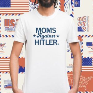 Moms Against Hitler Shirt