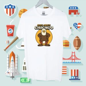 Stfu About Chicago Insurance Shirt