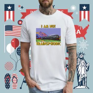 I Am Not Transphobic Gift Shirt