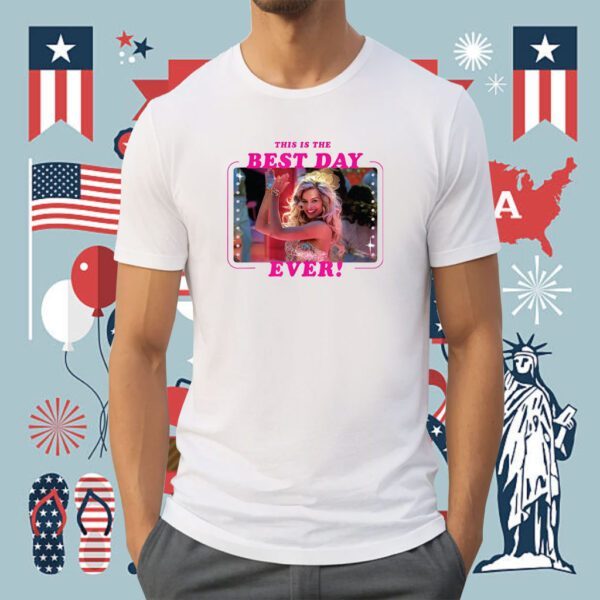 Barbie The Movie Best Day Ever Shirt