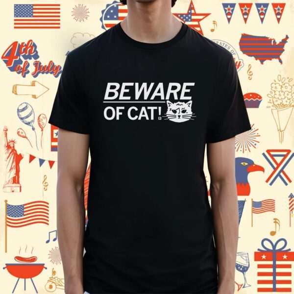 Beware Of Cat Shirt