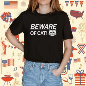 Beware Of Cat Shirt