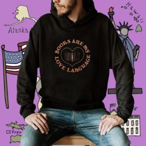 Books Are My Love Language Shirt