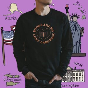 Books Are My Love Language Shirt