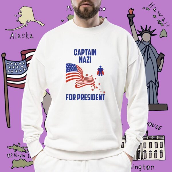 Captain Nazi For President Shirts