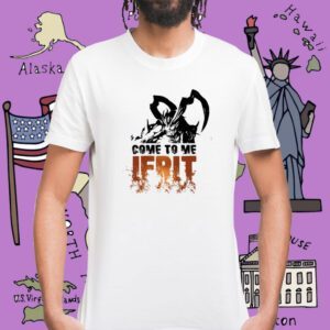 Come To Me Ifrit Shirt