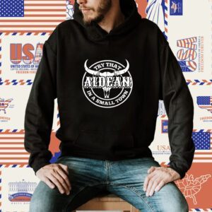 Aldean Don't Try That In My Town USA Shirt
