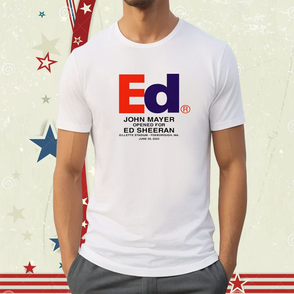 Ed Sheeran John Mayer John Mayer Opened For Ed Sheeran T-Shirt