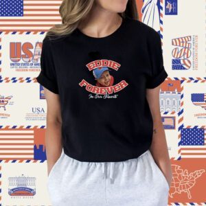 Eddie Forever In Our Hearts Shirt