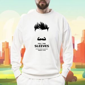 Fill The Sleeves Shirt