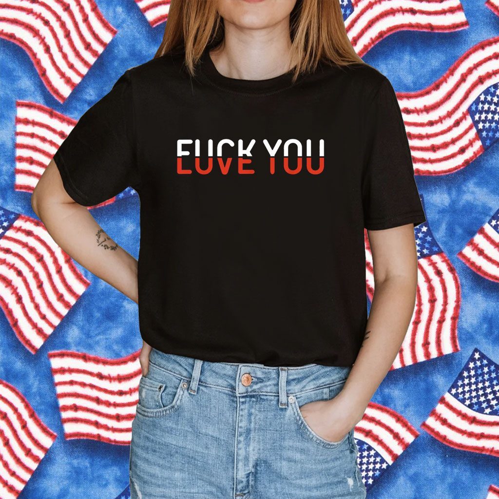 Fuck You Love You Red And White Text T-Shirt