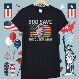 God Save The Queen Man Funny Joe Biden Shirt
