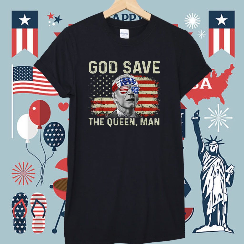 God Save The Queen Man Funny Joe Biden Shirt