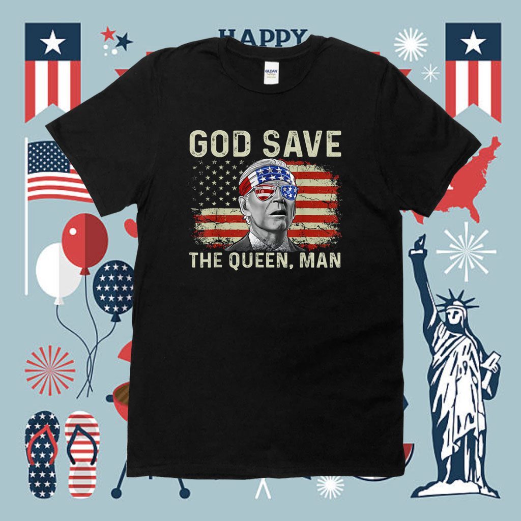 God Save The Queen Man Funny Joe Biden Shirt