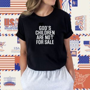 God's Children Are Not For Sale Shirt