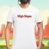 High Hopes Phillies Shirt
