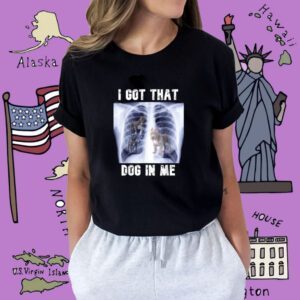 I Got that Dog in Me Xray Meme Shirt