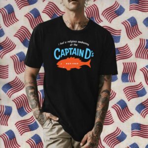 I Had A Religious Awakening At The Captain D's Est 1969 Shirt