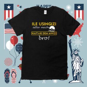 Ile Usingizi After Mechi Haitaki Dem Mwizi Bro Shirt