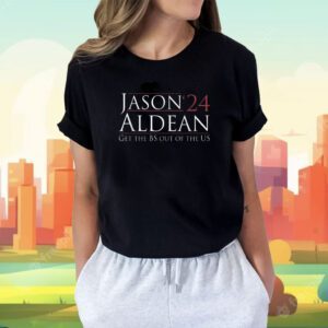 2024 Jason Aldean Get The Bs Out Of The Us Shirts