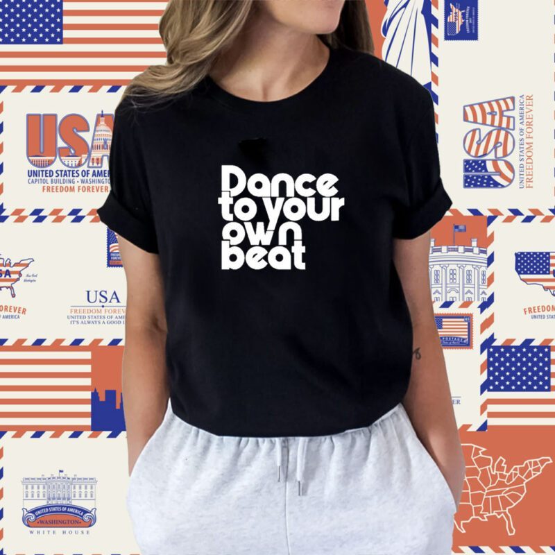 Jenny Powell Dance To Your Own Beat Shirt