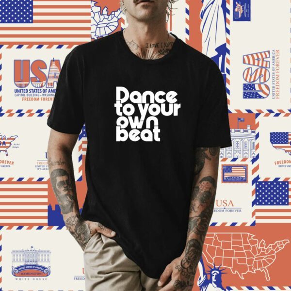 Jenny Powell Dance To Your Own Beat Shirt