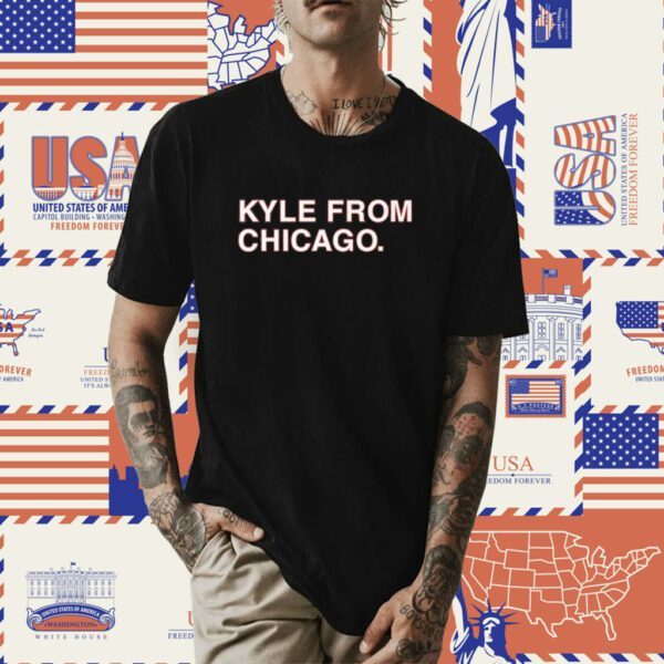 Kyle From Chicago Shirt