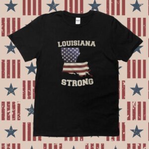 Louisiana Strong Hurricane Shirt