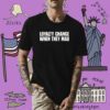Loyalty Change When They Mad Shirt