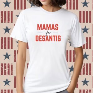 Mama's For Desantis Shirt