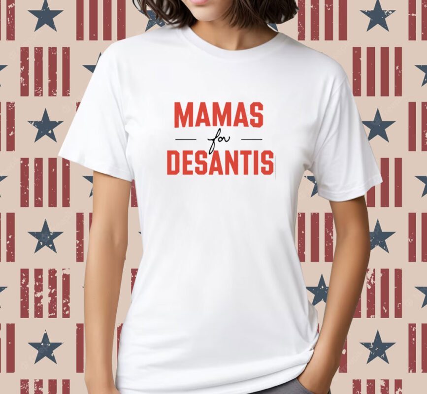 Mama's For Desantis Shirt