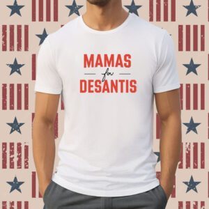 Mama's For Desantis Shirt