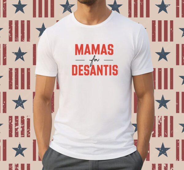 Mama's For Desantis Shirt