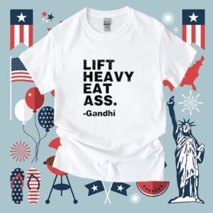 Moody Lift Heavy Eat Ass Gandhi Shirt