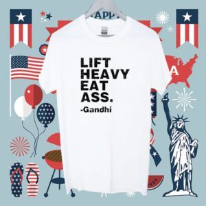 Moody Lift Heavy Eat Ass Gandhi Shirt