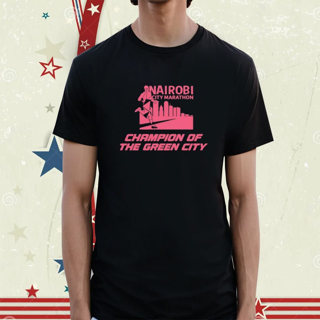 Nairobi City Marathon Champion Of The Green City Shirt