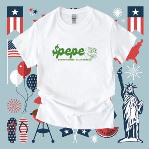 Pepe Always Green Guaranteed Shirt
