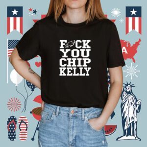 Philadelphia Eagles Fuck You Chip Kelly Shirt