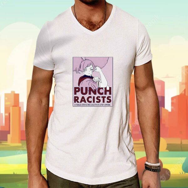 Punch Racists A Public Service Message From Gund Arm Inc Shirt