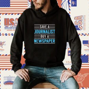 Redlands Save A Journalist Buy A Newspaper Shirt