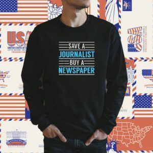 Redlands Save A Journalist Buy A Newspaper Shirt