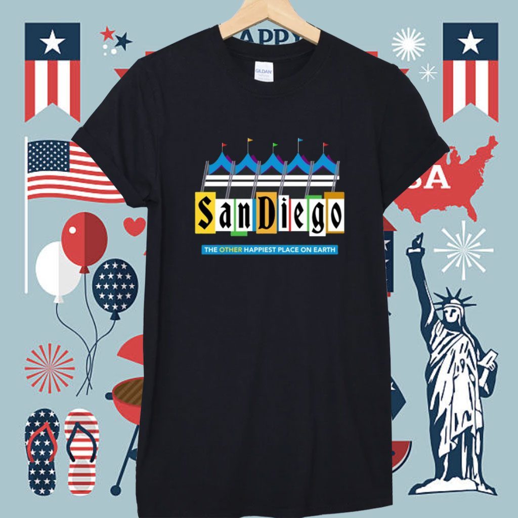 San Diego The Other Happiest Place On Earth Shirt